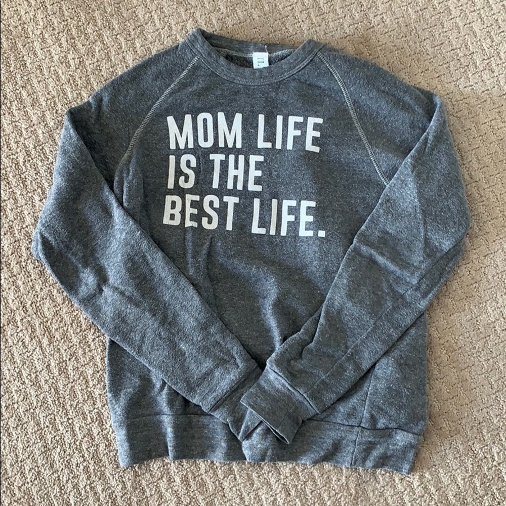 ‘Mom Life is the Best Life’ sweatshirt